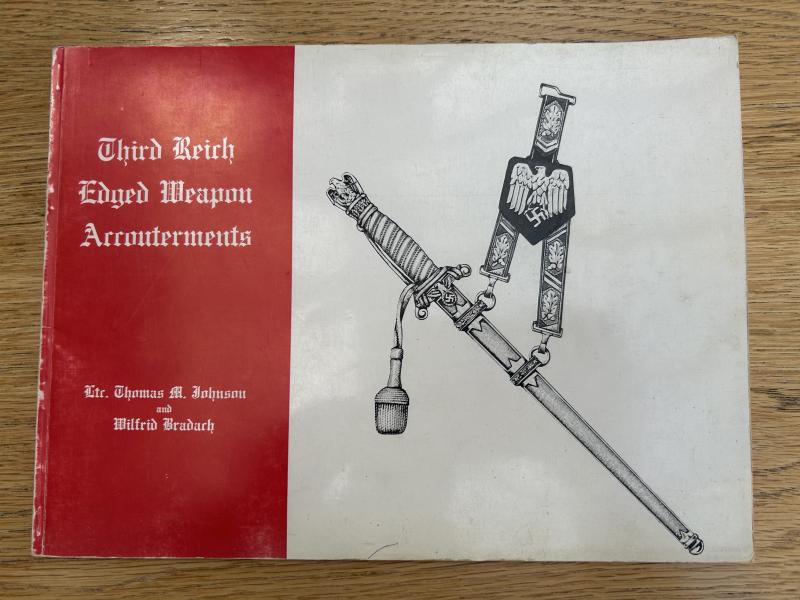 THIRD REICH EDGED WEAPON ACCOUTREMENTS BY TOM JOHNSON.